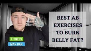 'Best Ab Exercises To Burn Belly Fat | Fitness Man Dan'