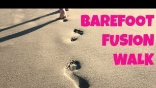 '30 Minute Barefoot Fusion Walk | Full Length Low Impact Cardio Exercise for Beginners'