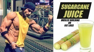 'SUGARCANE JUICE (गन्ने के रस के फायदे) for Muscle Building or Fat Loss | Info by Guru Mann'
